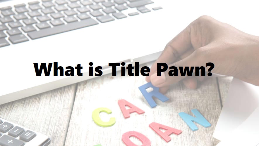 What Is A Title Pawn